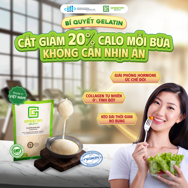 CẮT GIẢM 20% CALO MỖI BỮA CHỈ VỚI 1.000Đ: BÍ QUYẾT GIỮ DÁNG GỌN XINH TỪ GELATIN