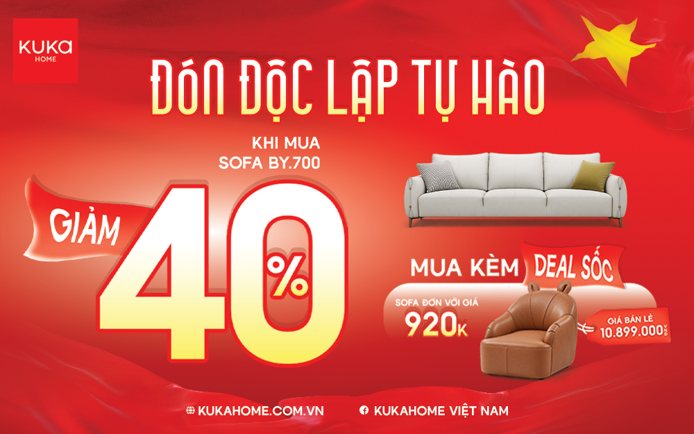 ĐÓN ĐỘC LẬP TỰ HÀO CÙNG ƯU ĐÃI SOFA KUKA HOME ĐẾN 40%