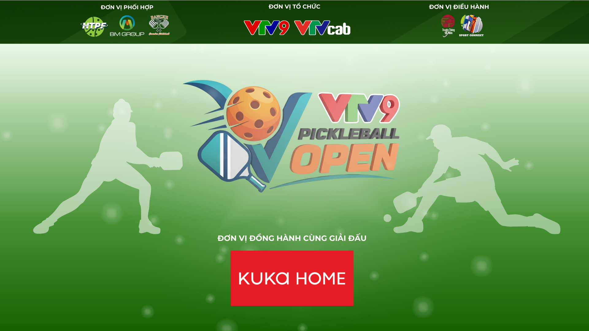 KUKA HOME ĐỒNG HÀNH CÙNG PICKLEBALL VTV9 OPEN 2025