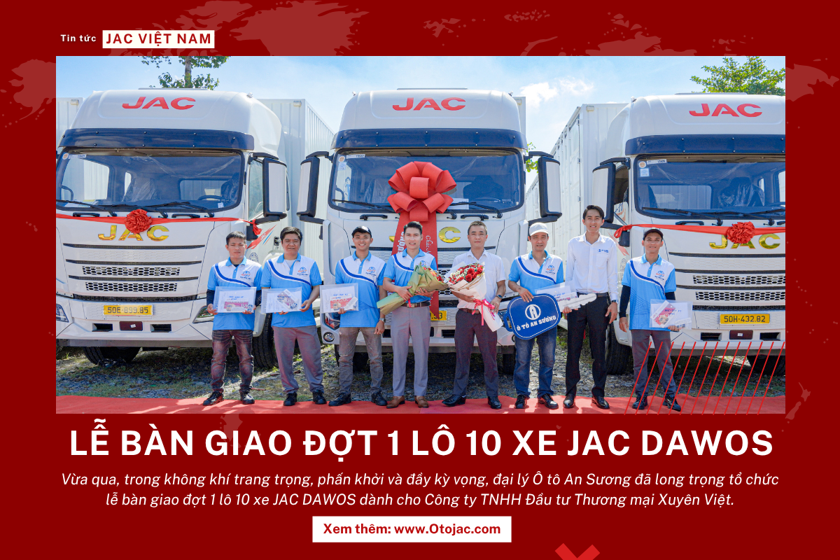 LỄ BÀN GIAO ĐỢT 1 LÔ 10 XE JAC DAWOS