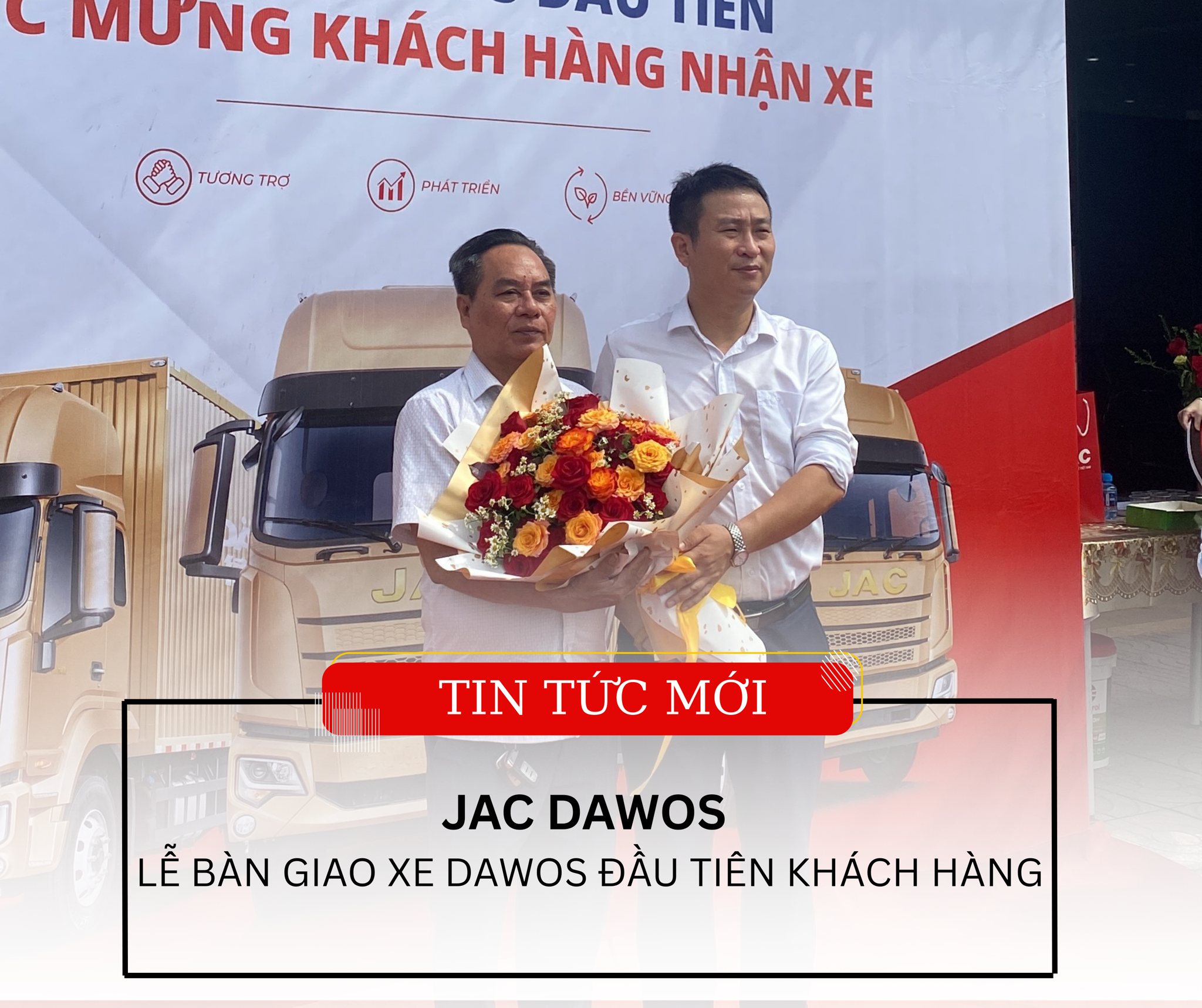JAC LỄ BÀN GIAO  XE JAC DAWOS ĐẦU TIÊN CHO KHÁCH HÀNG
