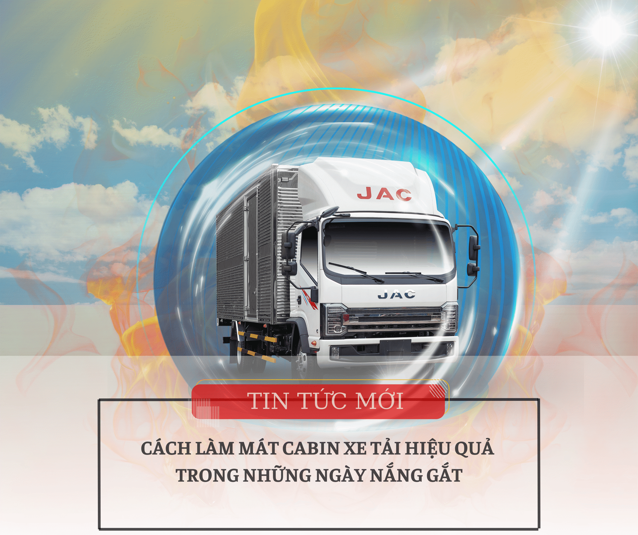 CÁCH LÀM MÁT CABIN XE TẢI HIỆU QUẢ TRONG NHỮNG NGÀY NẮNG GẮT