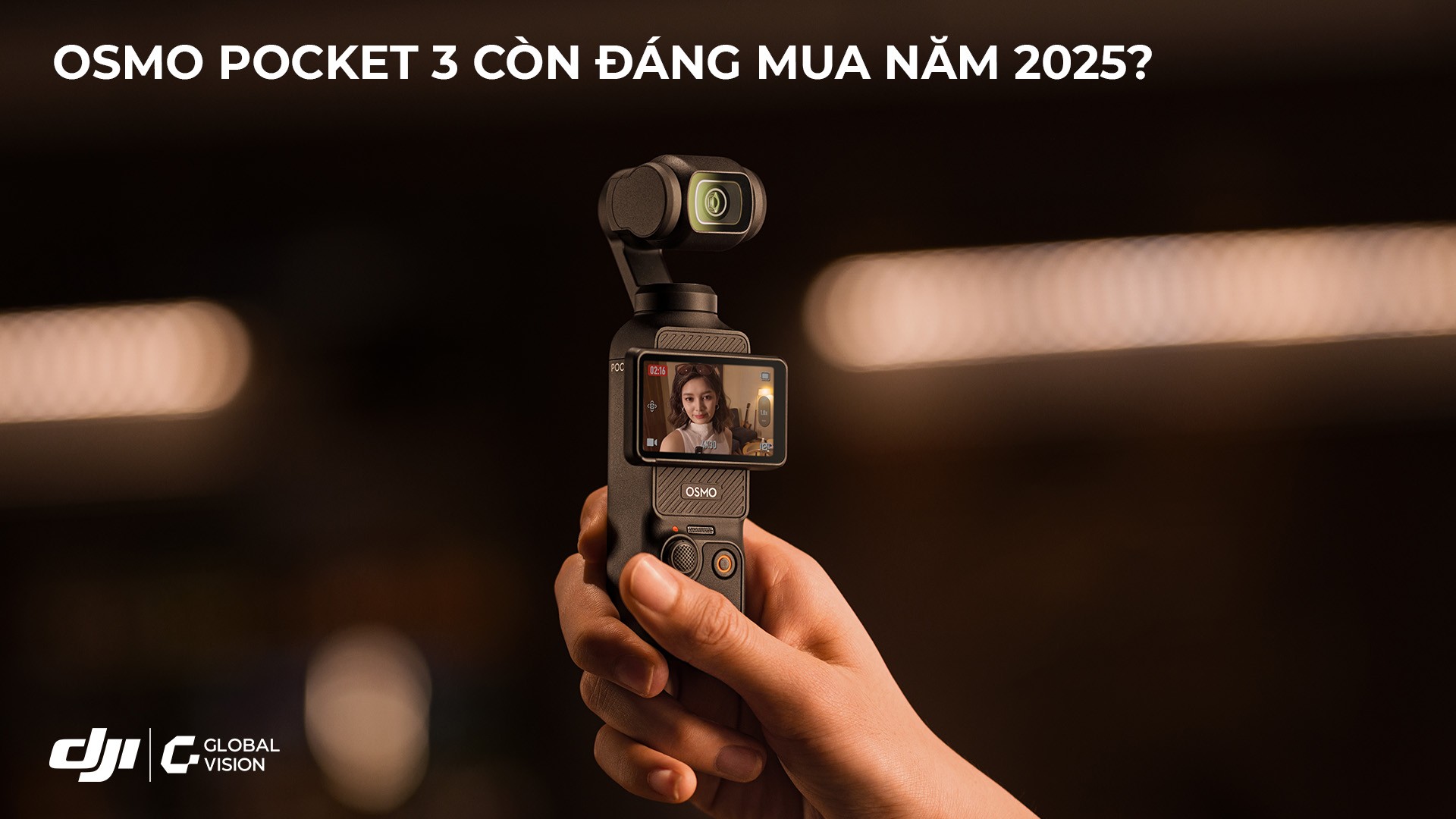 DJI Osmo Pocket 3 có còn đáng mua trong 2025 và kì vọng thế hệ kế tiếp