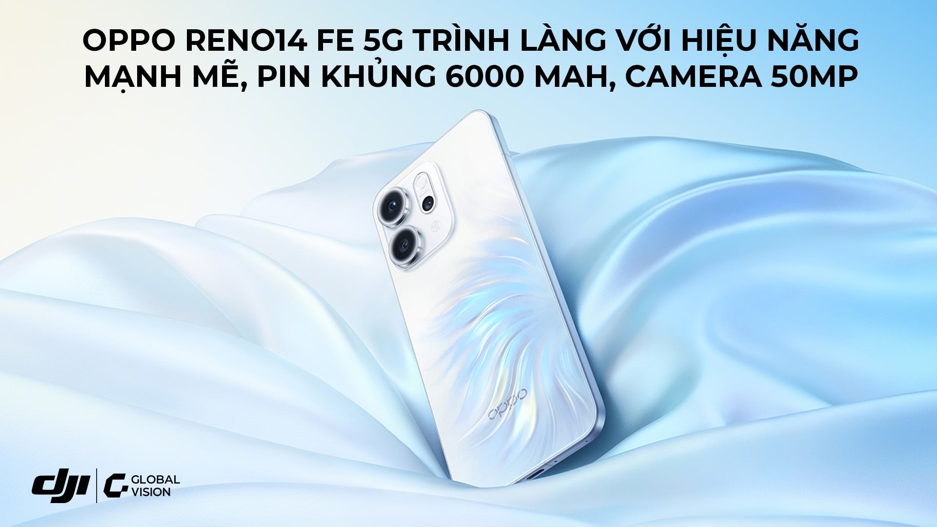 OPPO Reno14 FE 5G trình làng với hiệu năng mạnh mẽ, pin khủng 6000 mAh, camera 50MP