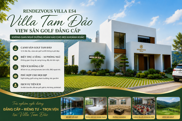 TRẢI NGHIỆM VILLA MỚI NHẤT SÂN TAM ĐẢO - RENDEZVOUS