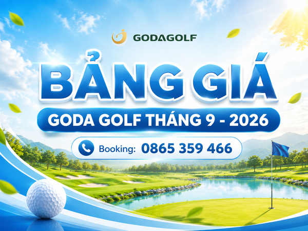 BẢNG GIÁ SÂN GOLF TOÀN QUỐC THÁNG 09 - GODA GOLF