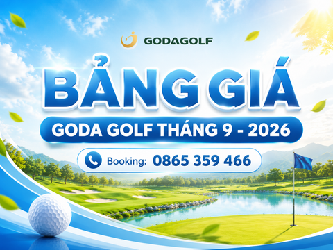 BẢNG GIÁ SÂN GOLF TOÀN QUỐC THÁNG 09 - GODA GOLF