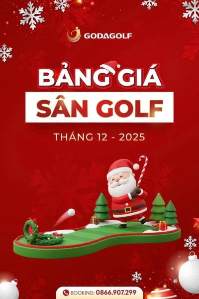 BẢNG GIÁ SÂN GOLF TOÀN QUỐC THÁNG 12 - GODA GOLF