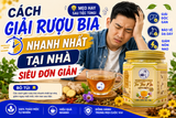 CÁCH GIẢI RƯỢU BIA NHANH NHẤT TẠI NHÀ SIÊU ĐƠN GIẢN