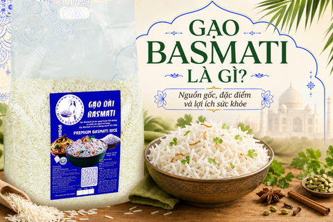 GẠO BASMATI LÀ GÌ? NGUỒN GỐC, ĐẶC ĐIỂM VÀ LỢI ÍCH SỨC KHỎE