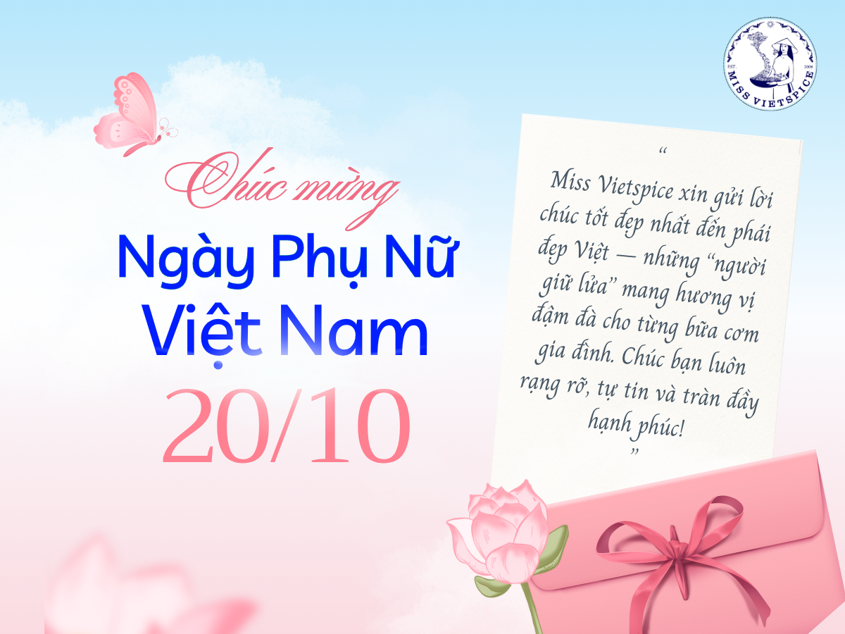 Gửi vị yêu thương ngày 20/10 – Tri ân phụ nữ Việt cùng Miss Vietspice