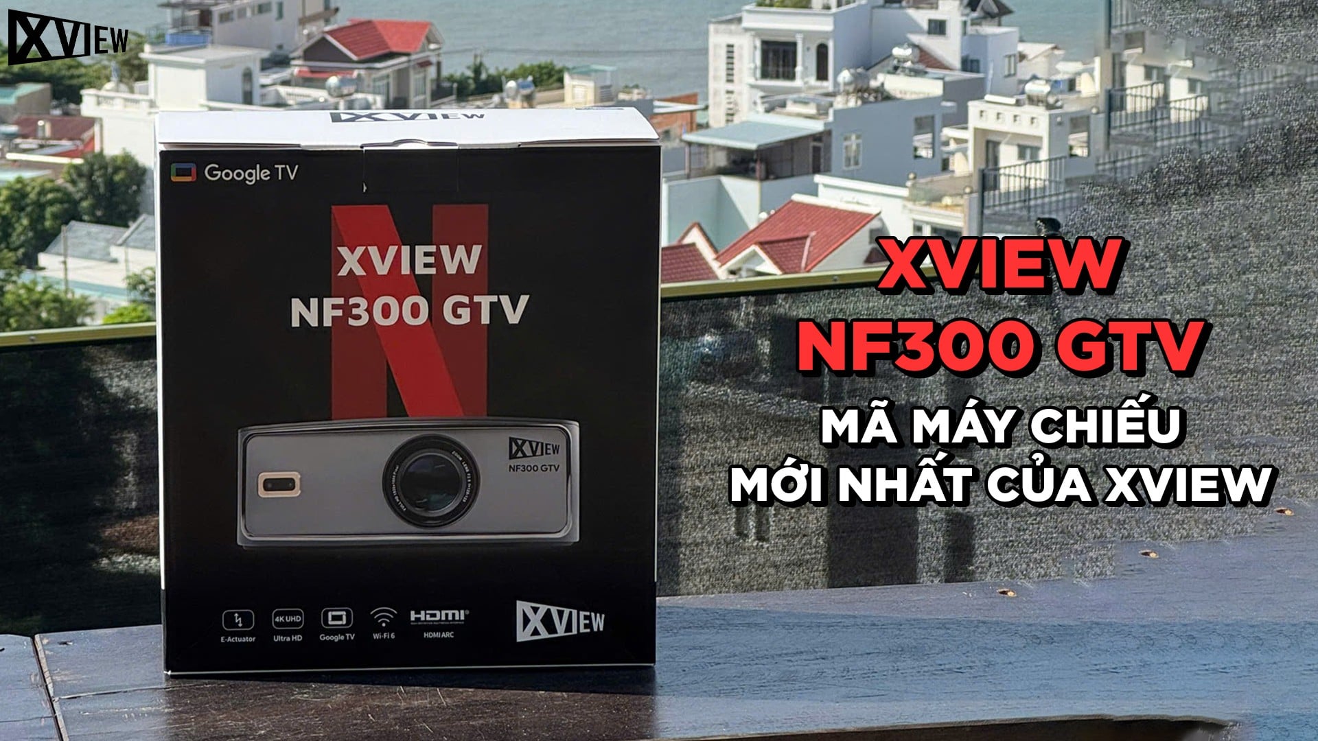 Xview XVIEW NF300 GTV - MODEL MỚI NHẤT CỦA XVIEW – XVIEW VIỆT NAM