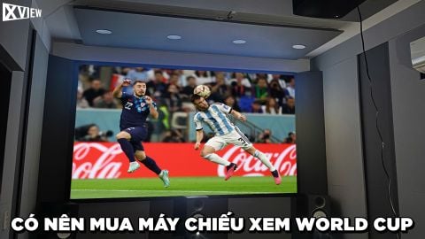 CÓ NÊN MUA MÁY CHIẾU XVIEW ĐỂ XEM WORLD CUP KHÔNG?