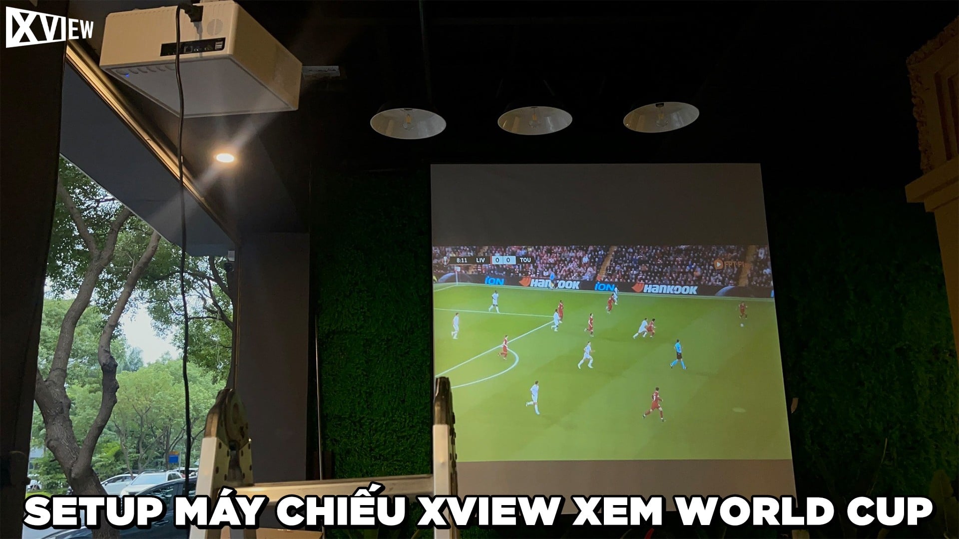 Xview SETUP MÁY CHIẾU XVIEW PHÒNG KHÁCH XEM WORLD CUP TẠI NHÀ – XVIEW VIỆT NAM