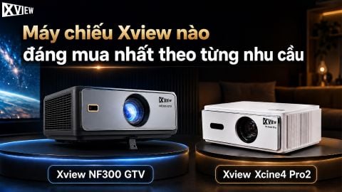 MÁY CHIẾU XVIEW NÀO ĐÁNG MUA NHẤT THEO TỪNG NHU CẦU