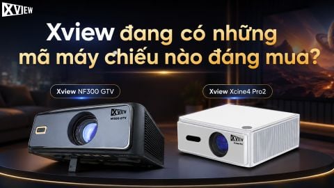 XVIEW ĐANG CÓ NHỮNG MÃ MÁY CHIẾU NÀO ĐÁNG MUA?