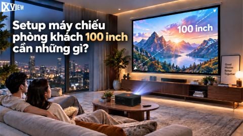 SETUP MÁY CHIẾU PHÒNG KHÁCH CHIẾU 100 INCH CẦN NHỮNG GÌ?