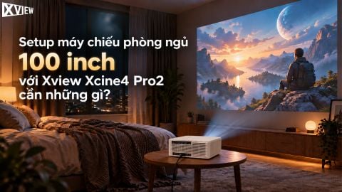 SETUP MÁY CHIẾU CHO PHÒNG NGỦ CHIẾU 100 INCH BẰNG XVIEW XCINE4 PRO2