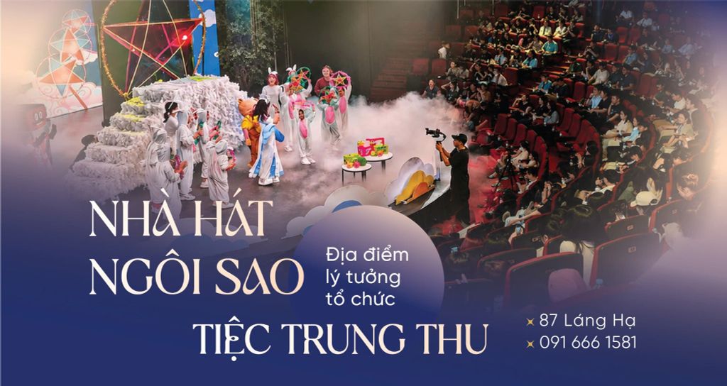 Nhà hát Ngôi Sao – Địa điểm lý tưởng tổ chức tiệc Trung Thu tại Hà Nội
