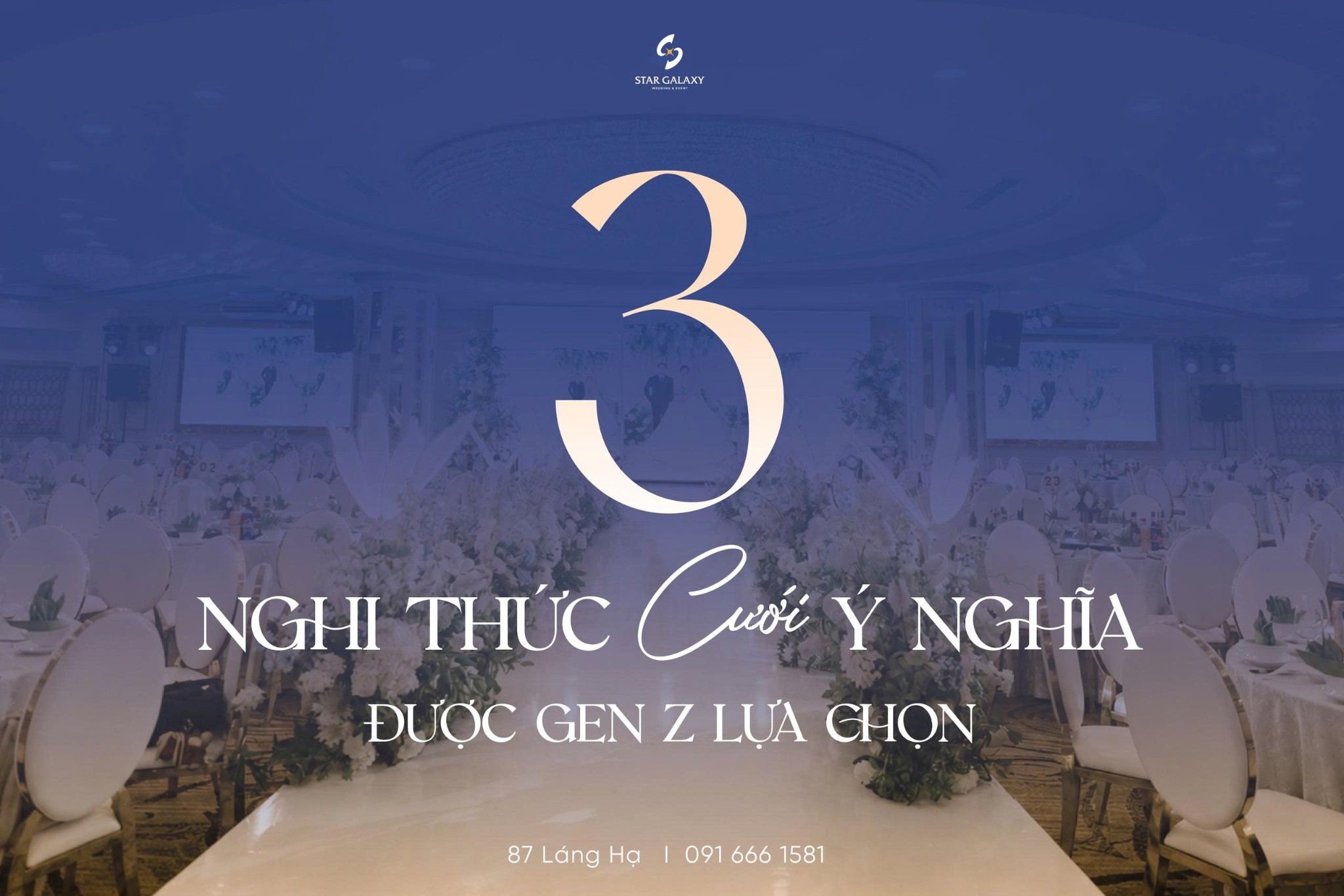 3 nghi thức cưới ý nghĩa được Gen Z lựa chọn tại Star Galaxy