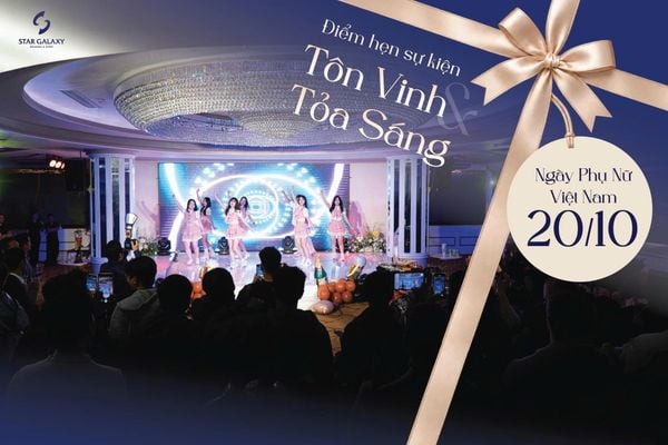 Tổ chức sự kiện 20/10 tại Trung tâm sự kiện Star Galaxy