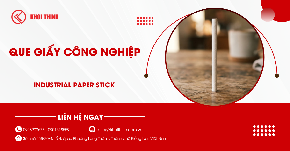 Que giấy công nghiệp: Đặc điểm, phân loại và quy trình sản xuất