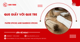 Que giấy với que tre: Loại nào là lựa chọn tốt hơn?