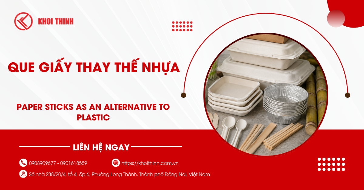 Que giấy thay thế nhựa: Giải pháp xanh tối ưu cho doanh nghiệp