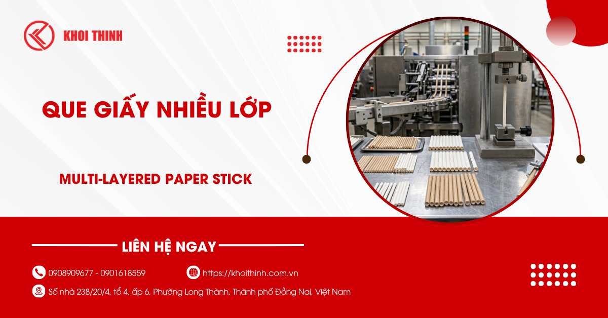 Que giấy nhiều lớp: Giải pháp thay thế nhựa bền bỉ & an toàn 2026