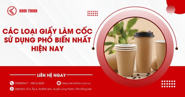 Các loại giấy làm cốc sử dụng phổ biến nhất hiện nay