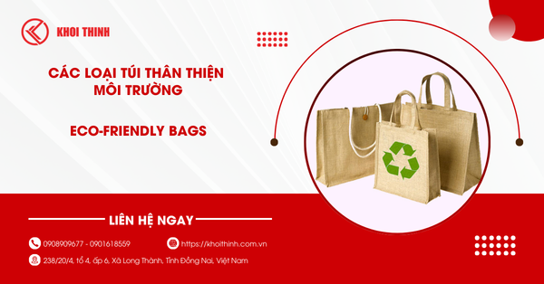 Các loại túi thân thiện môi trường phổ biến, thay thế túi nilon