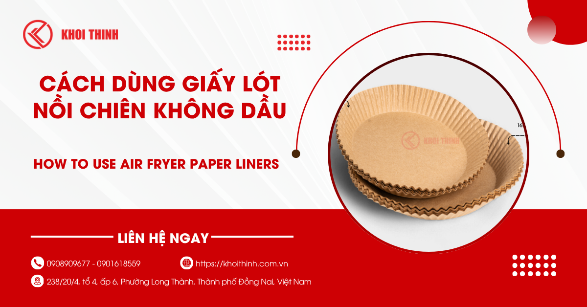 Cách dùng giấy lót nồi chiên không dầu đúng cách và an toàn nhất