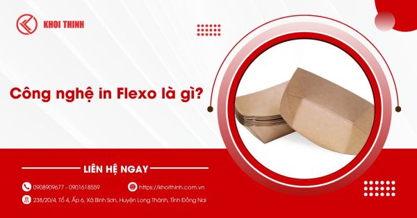 Công nghệ in Flexo là gì? Ứng dụng và ưu nhược điểm công nghệ