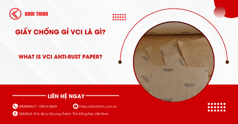 Giấy chống gỉ VCI là gì? Cấu tạo, lợi ích và ứng dụng công nghiệp