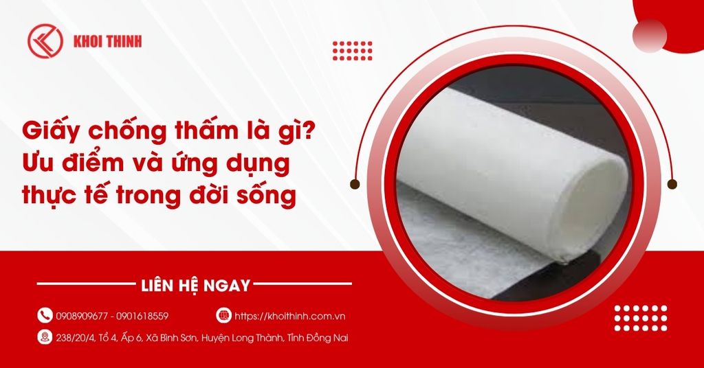 Giấy chống thấm là gì? Ưu điểm và ứng dụng thực tế trong đời sống