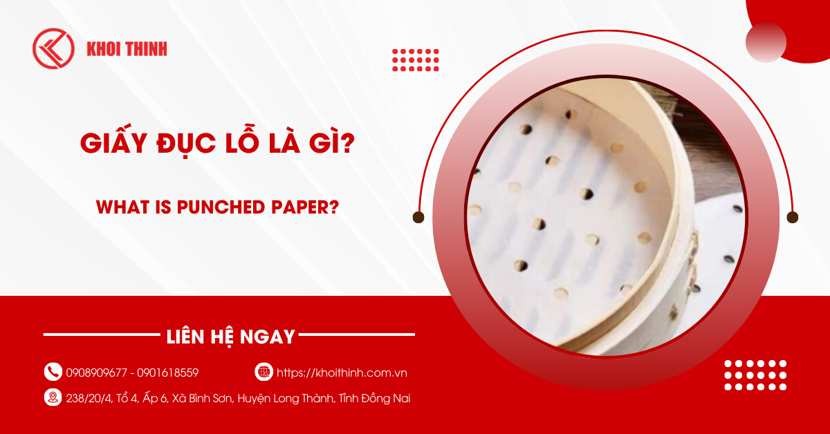 Giấy đục lỗ là gì? Ưu điểm, chọn size và lưu ý sử dụng