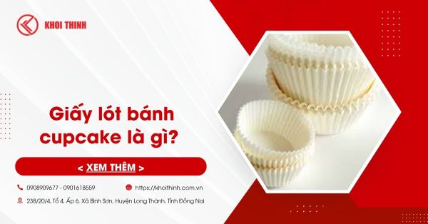 Giấy lót bánh cupcake là gì? Cách chọn và sử dụng đúng cách