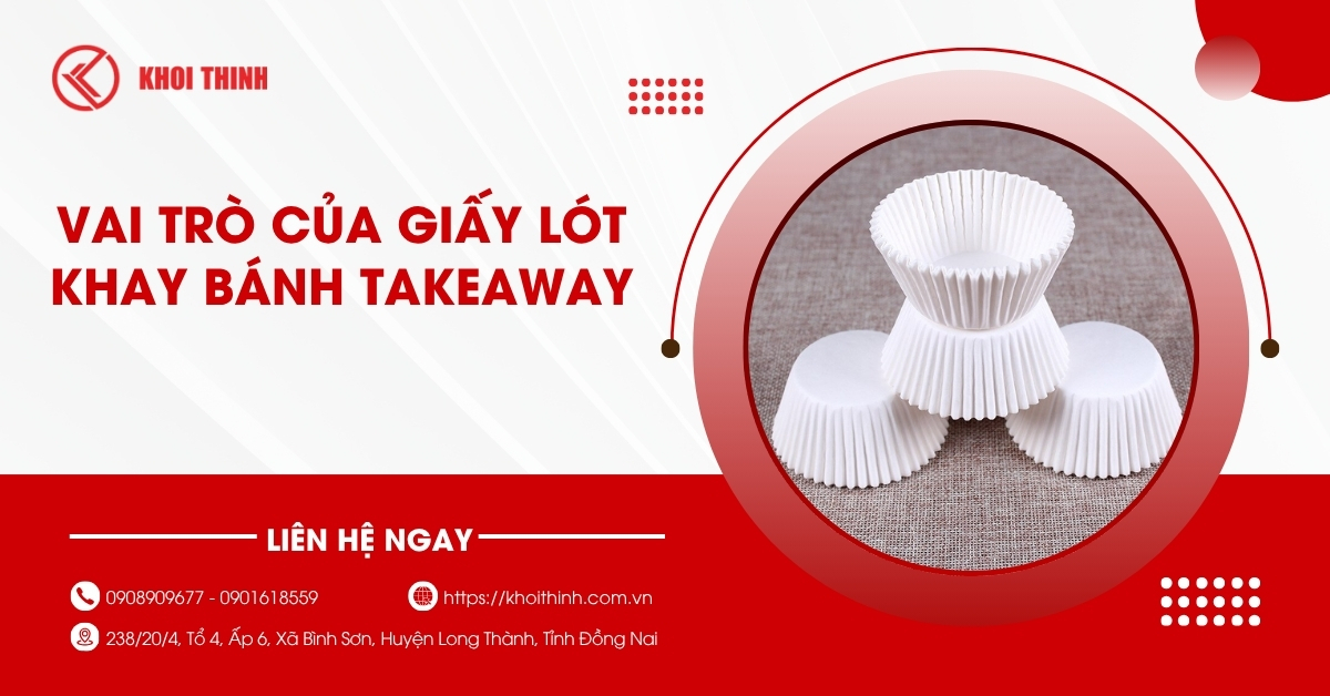 Vai trò của giấy lót khay bánh takeaway để bánh vừa đẹp vừa ngon