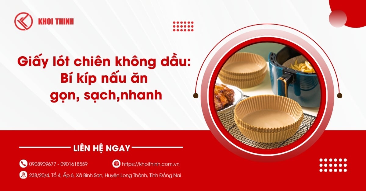 Giấy lót nồi chiên không dầu: Bí kíp nấu ăn gọn, sạch, nhanh