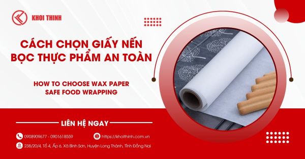 Cách chọn giấy nến bọc thực phẩm chuẩn, an toàn cho nhà bếp