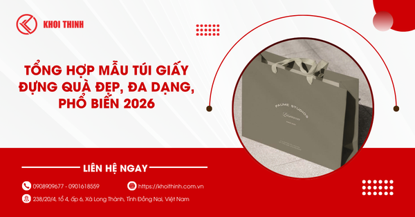 Tổng hợp mẫu túi giấy đựng quà đẹp, đa dạng, phổ biến 2026