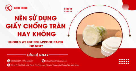 Nên sử dụng giấy chống tràn hay không? Phân tích chi tiết cho chủ quán F&B