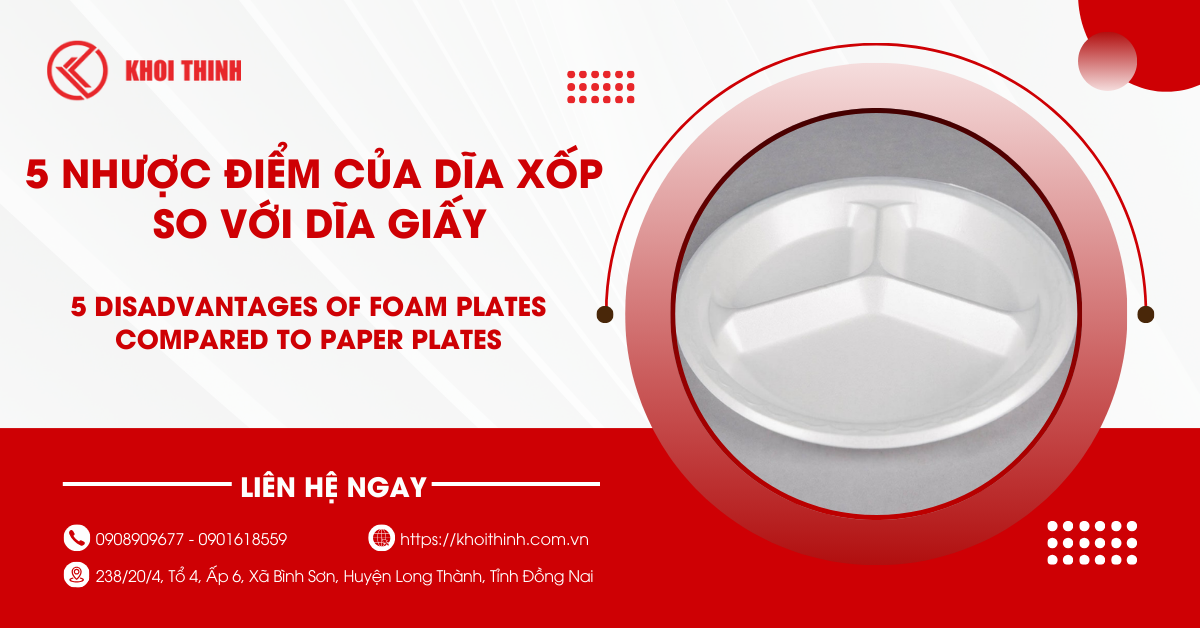 5 Nhược điểm của dĩa xốp so với dĩa giấy cho người dùng