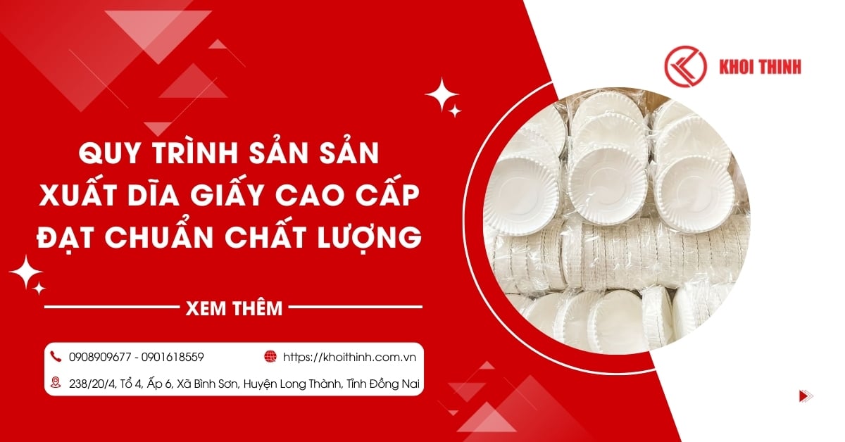 Quy trình sản sản xuất dĩa giấy cao cấp đạt chuẩn chất lượng