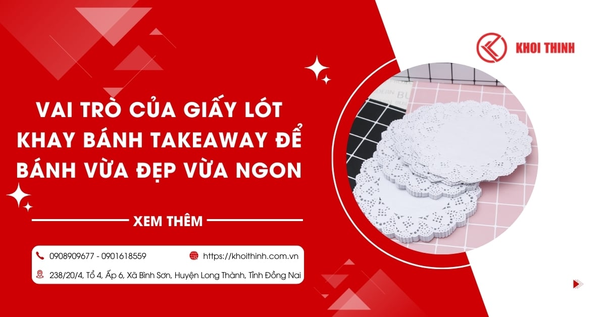 Vai trò của giấy lót khay bánh takeaway để bánh vừa đẹp vừa ngon