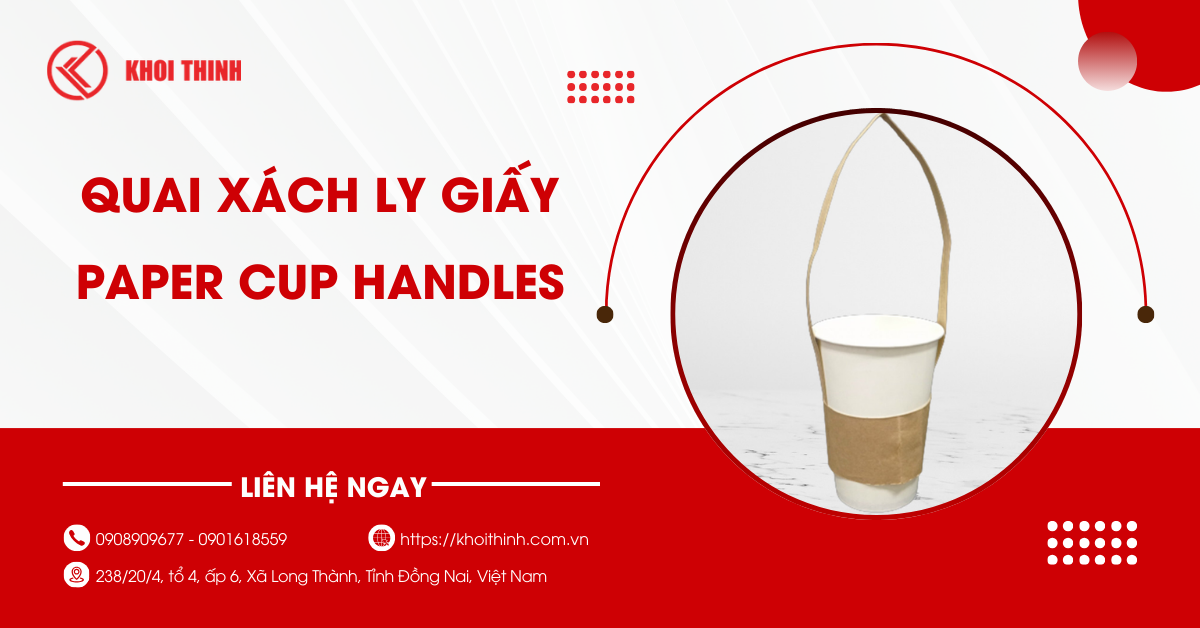 Quai xách ly giấy là gì? Phân loại, ưu điểm và ứng dụng thực