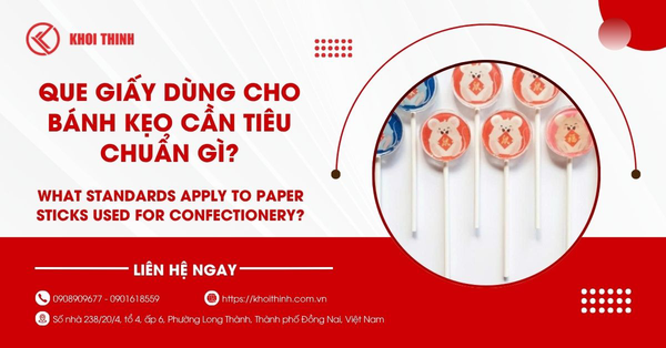 Que giấy dùng cho bánh kẹo cần tiêu chuẩn gì để đảm bảo an toàn?
