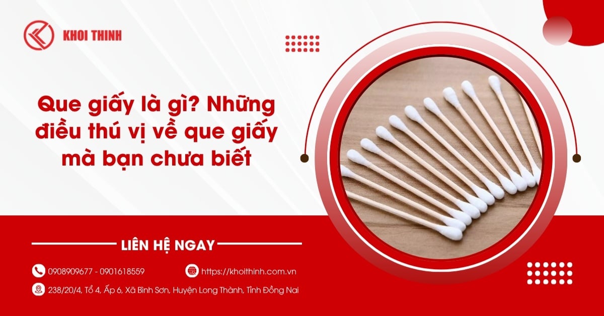 Que giấy là gì? Những điều thú vị về que giấy mà bạn chưa biết