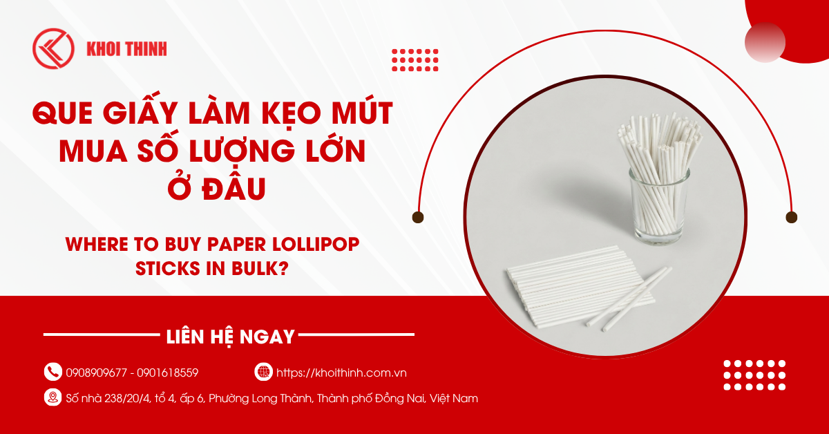 Que giấy làm kẹo mút mua số lượng lớn ở đâu uy tín và chất lượng?