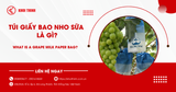 Túi giấy bao nho sữa là gì? Công dụng và cách sử dụng hiệu quả nhất
